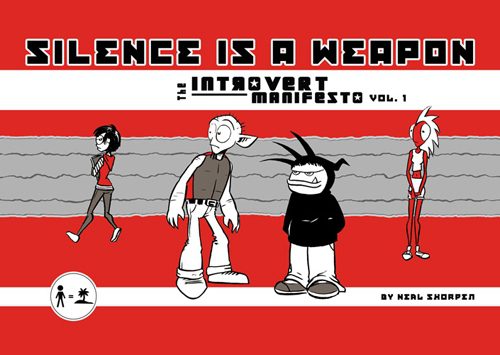 Silence Is A Weapon: The Introvert Manifesto Vol.