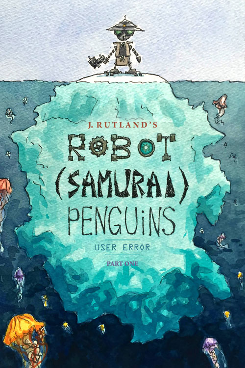 Robot Samurai Penguins: User Error Part 1