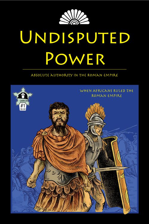 Undisputed Power When Africans Ruled The Roman Empire