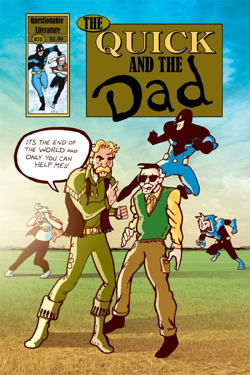 The Quick And The Dad #30