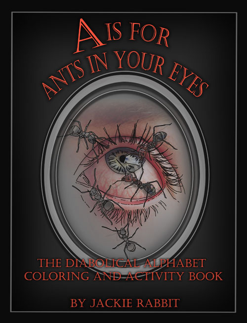 A Is For Ants In Your Eyes