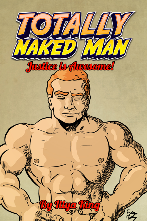 Totally Naked Man: Justice Is Awesome!