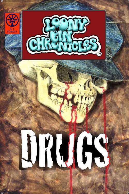 Loony Bin Chronicles: Drugs