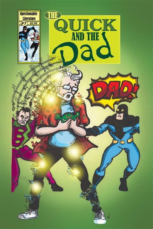 The Quick And The Dad #7