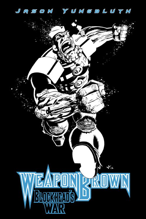 Weapon Brown: Blockhead's War #6