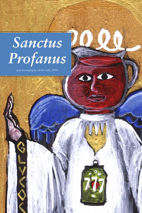Sanctus Profanus: Pop Iconography Of The Early 200