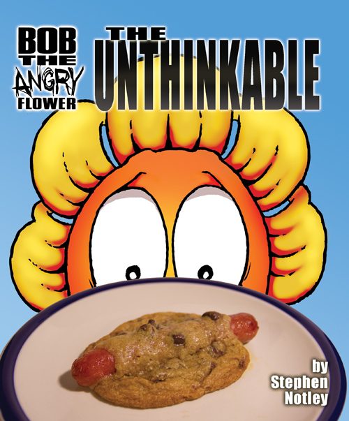 Bob The Angry Flower: The Unthinkable