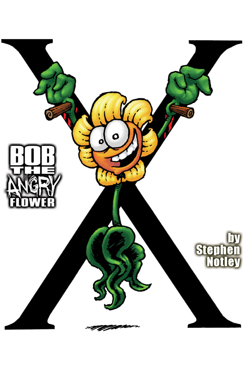 Bob The Angry Flower: X