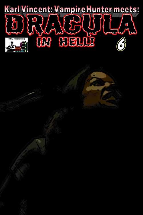 Karl Vincent Vampire Hunter: Dracula In Hell #6