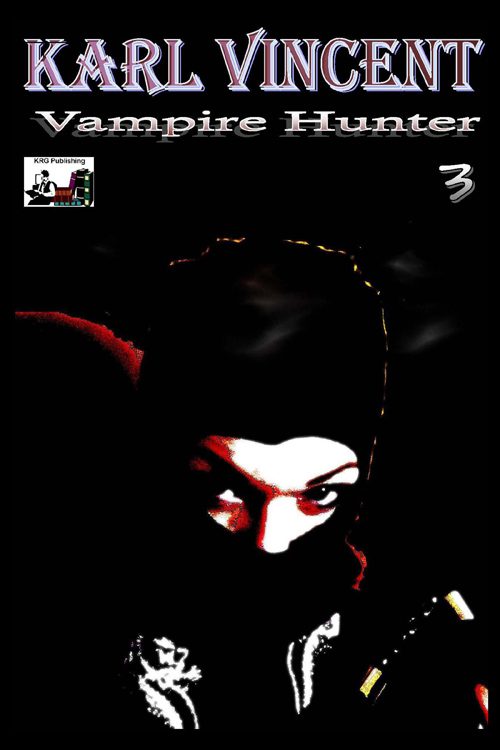 Karl Vincent: Vampire Hunter #3
