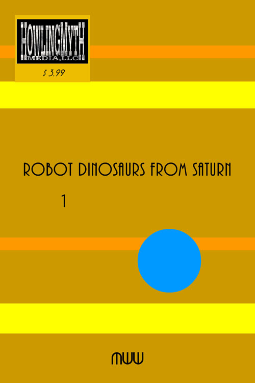 Robot Dinosaurs From Saturn #1