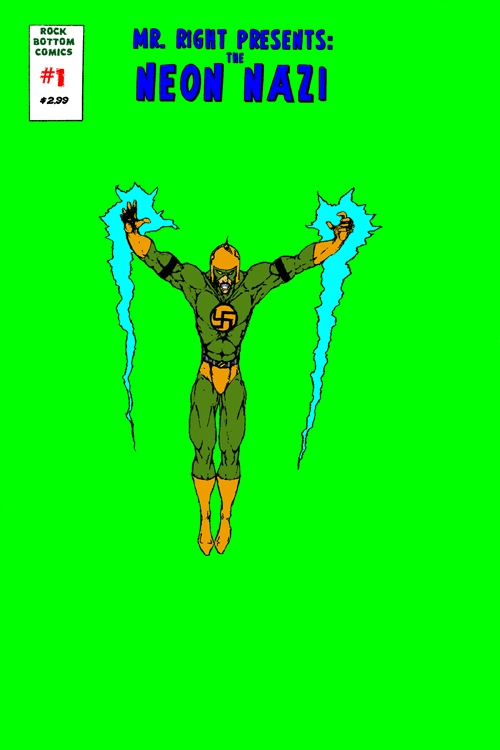 Mr. Right Presents: The Neon Nazi #1